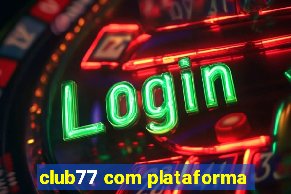 club77 com plataforma